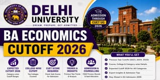 Delhi University BA Economics Cutoff 2026: Expected CUET Scores, College-Wise Cutoff & Admission Trends